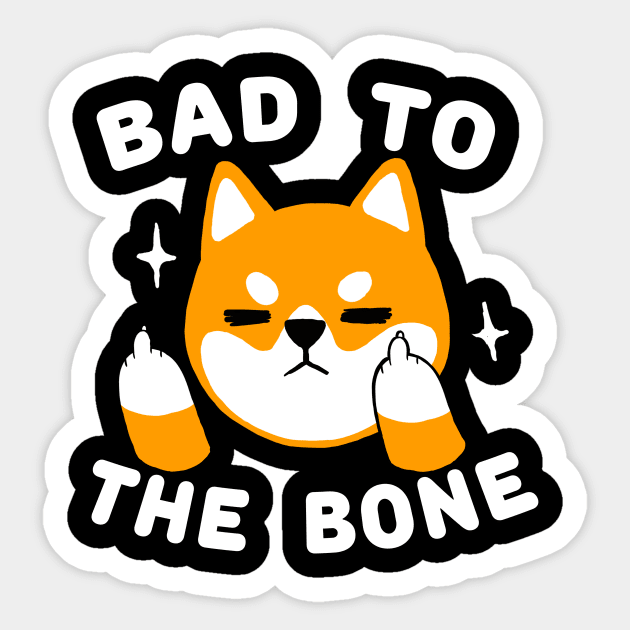 Bad to the bone - Shiba Inu Dog - Funny Cute Animal Sticker by BlancaVidal